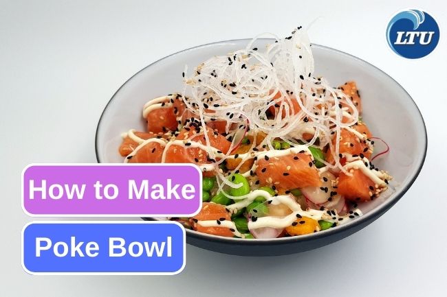 Let’s This Easy Recipe to Make Poke Bowl
